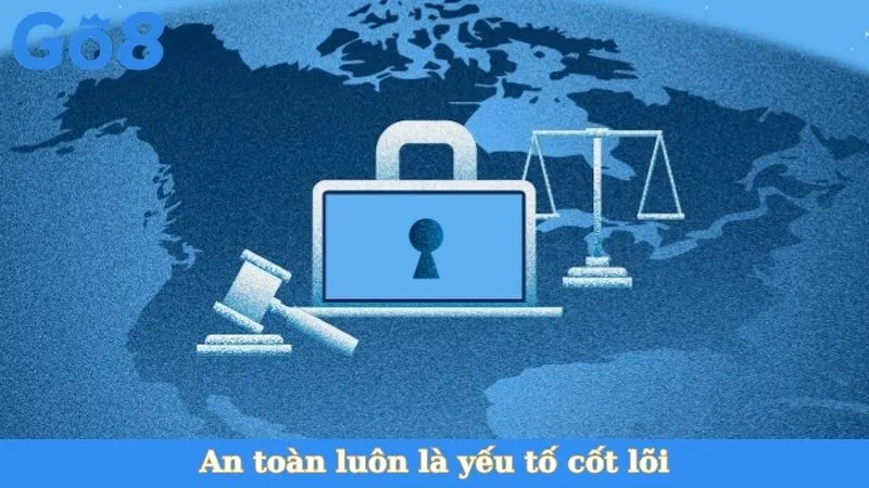 An toàn luôn là yếu tố cốt lõi